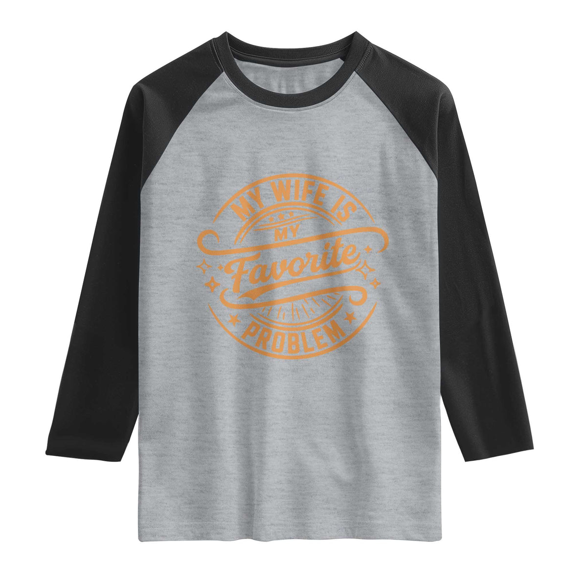 My Wife Is My Favorite Problem Funny Husband Sayings Raglan Shirt
