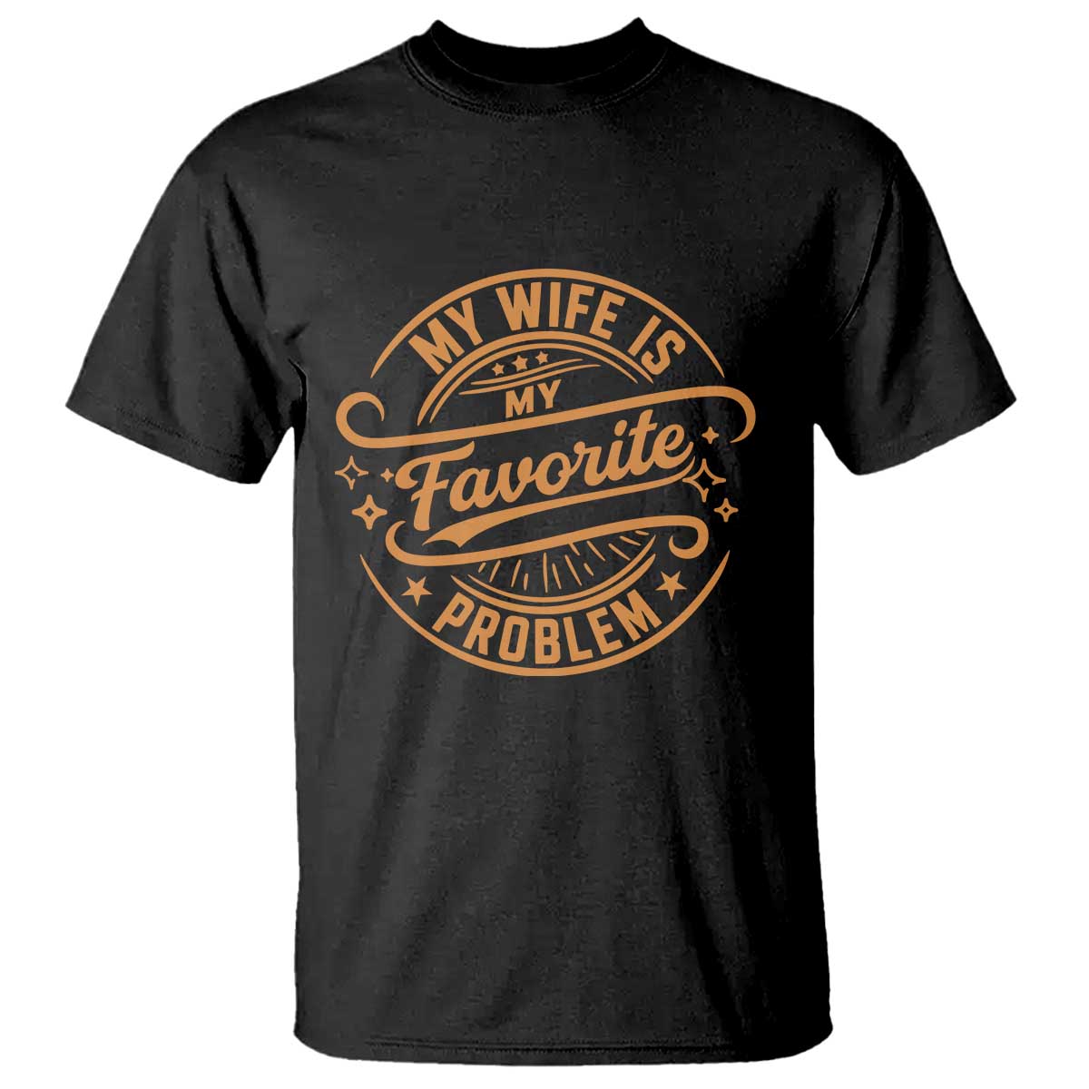 My Wife Is My Favorite Problem Funny Husband Sayings T Shirt