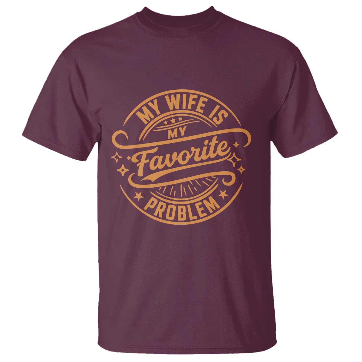 My Wife Is My Favorite Problem Funny Husband Sayings T Shirt