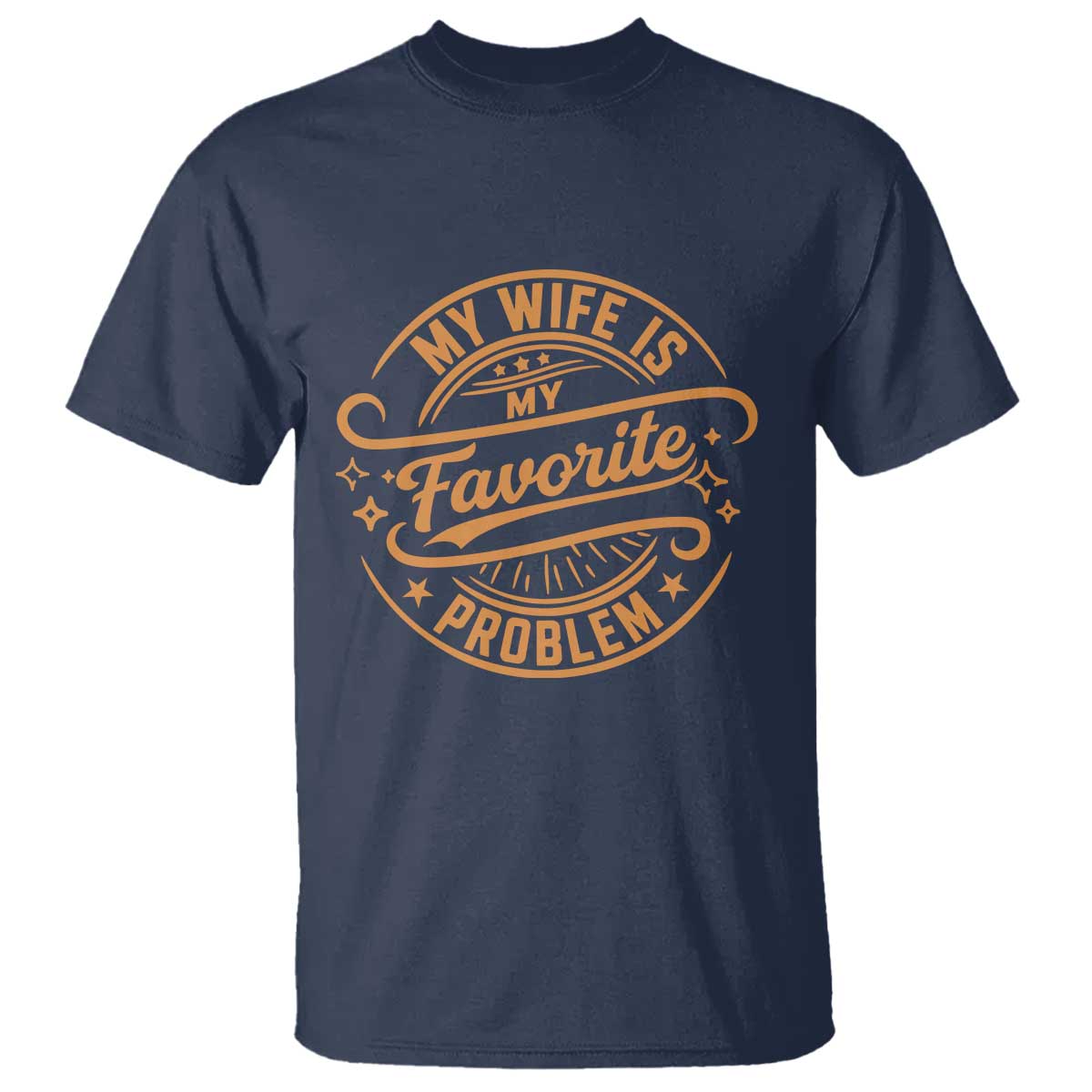 My Wife Is My Favorite Problem Funny Husband Sayings T Shirt
