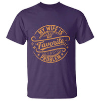 My Wife Is My Favorite Problem Funny Husband Sayings T Shirt
