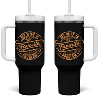 My Wife Is My Favorite Problem Funny Husband Sayings Tumbler With Handle