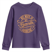 My Wife Is My Favorite Problem Funny Husband Sayings Youth Sweatshirt