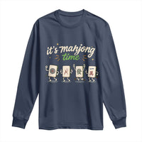 Its Mahjong Time Long Sleeve Shirt Funny Cartoon Mahjong Tiles Gathering Game Night