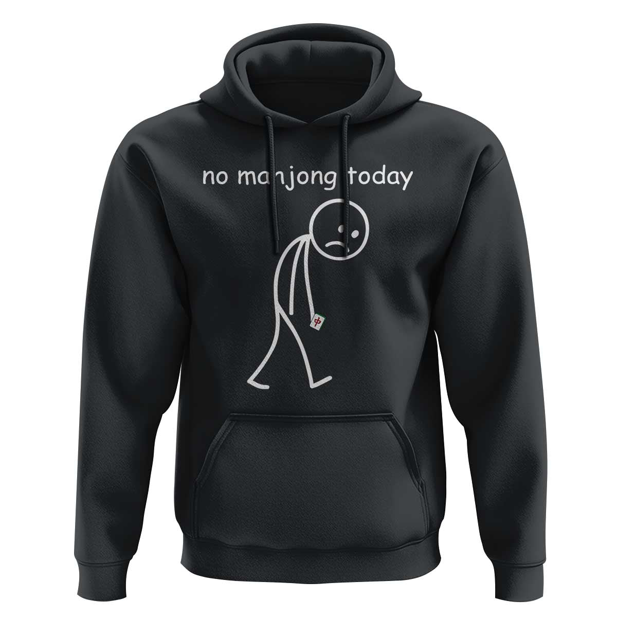 Funny Mahjong Lover Hoodie No Mahjong Today Sad Stickman Meme Graphic