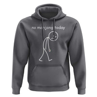 Funny Mahjong Lover Hoodie No Mahjong Today Sad Stickman Meme Graphic