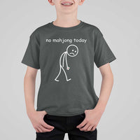 Funny Mahjong Lover T Shirt For Kid No Mahjong Today Sad Stickman Meme Graphic