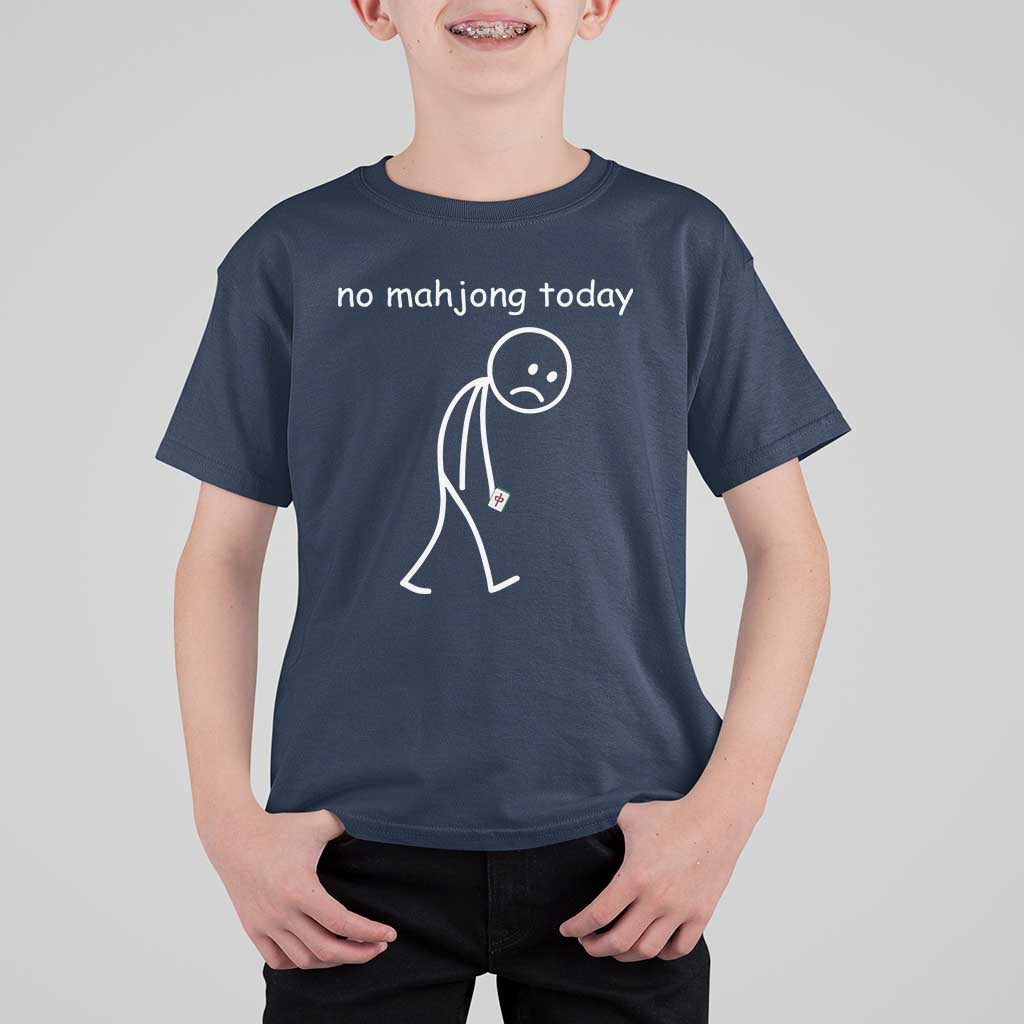 Funny Mahjong Lover T Shirt For Kid No Mahjong Today Sad Stickman Meme Graphic