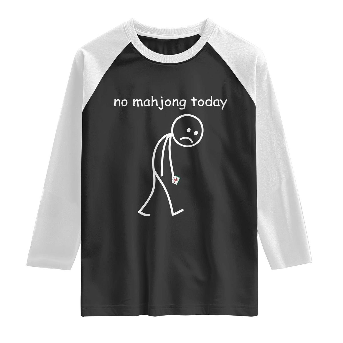 Funny Mahjong Lover Raglan Shirt No Mahjong Today Sad Stickman Meme Graphic