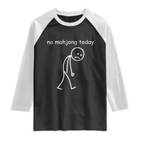 Funny Mahjong Lover Raglan Shirt No Mahjong Today Sad Stickman Meme Graphic
