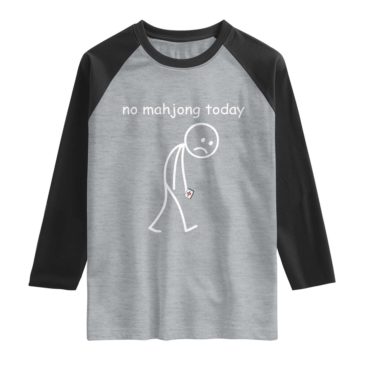 Funny Mahjong Lover Raglan Shirt No Mahjong Today Sad Stickman Meme Graphic