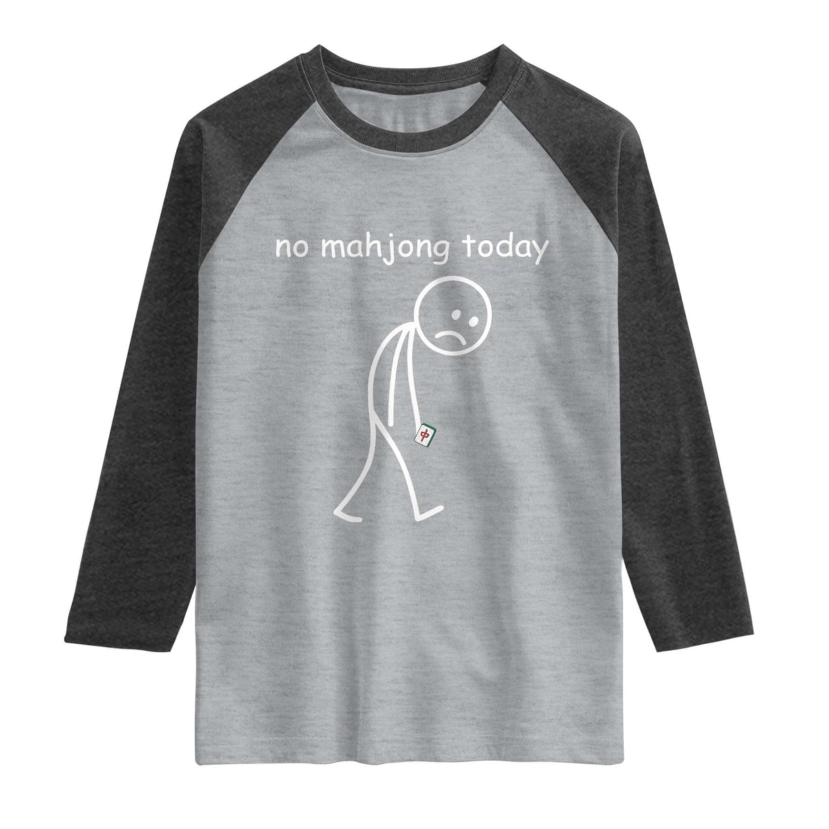 Funny Mahjong Lover Raglan Shirt No Mahjong Today Sad Stickman Meme Graphic