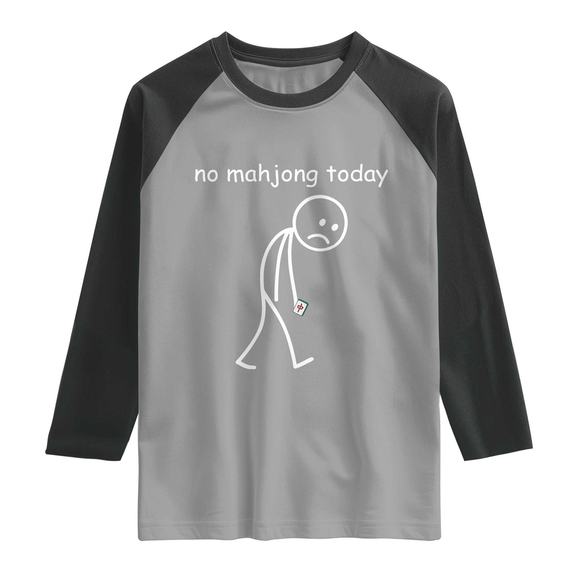 Funny Mahjong Lover Raglan Shirt No Mahjong Today Sad Stickman Meme Graphic