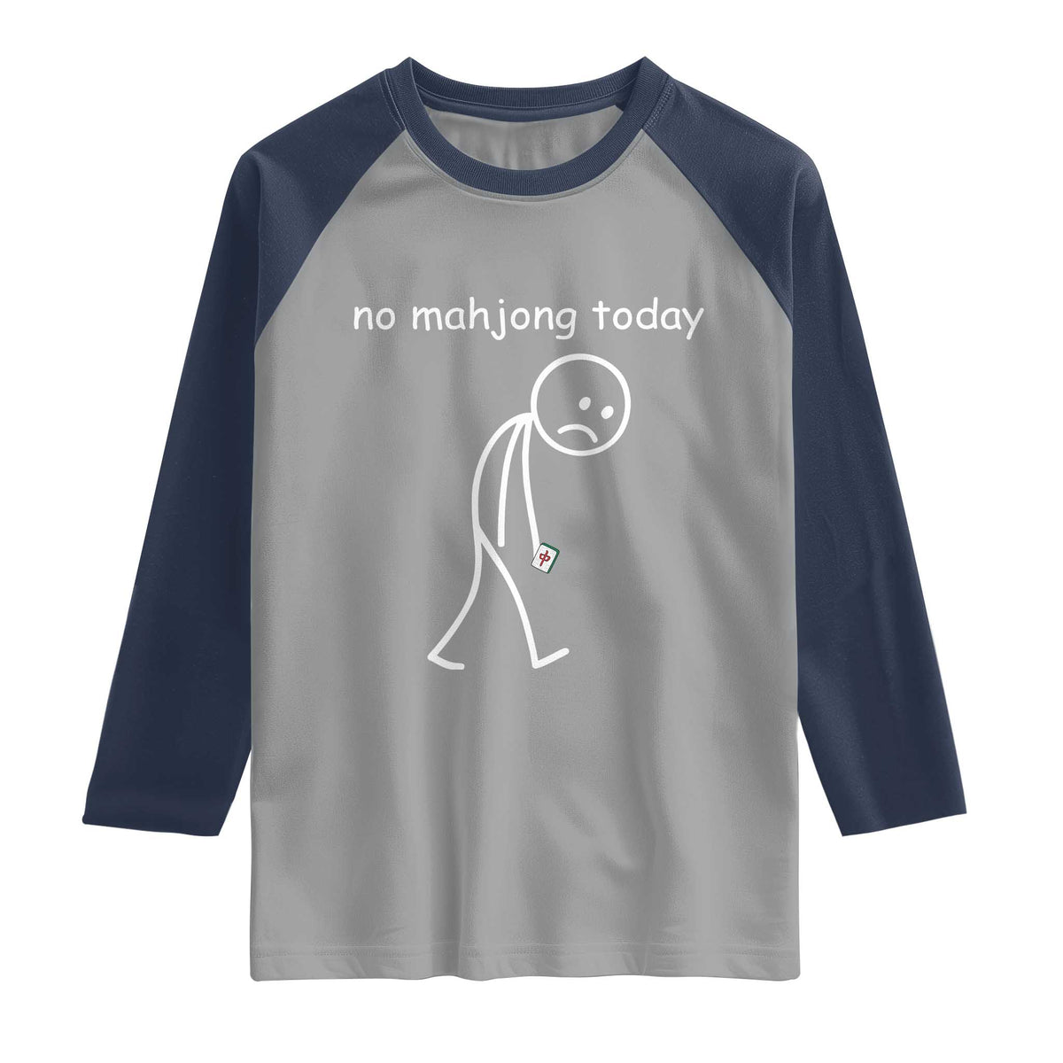 Funny Mahjong Lover Raglan Shirt No Mahjong Today Sad Stickman Meme Graphic