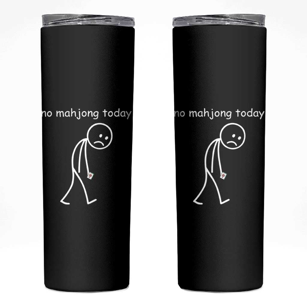 Funny Mahjong Lover Skinny Tumbler No Mahjong Today Sad Stickman Meme Graphic