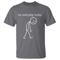 Funny Mahjong Lover T Shirt No Mahjong Today Sad Stickman Meme Graphic