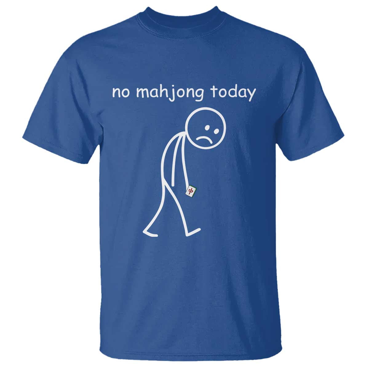 Funny Mahjong Lover T Shirt No Mahjong Today Sad Stickman Meme Graphic