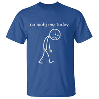 Funny Mahjong Lover T Shirt No Mahjong Today Sad Stickman Meme Graphic