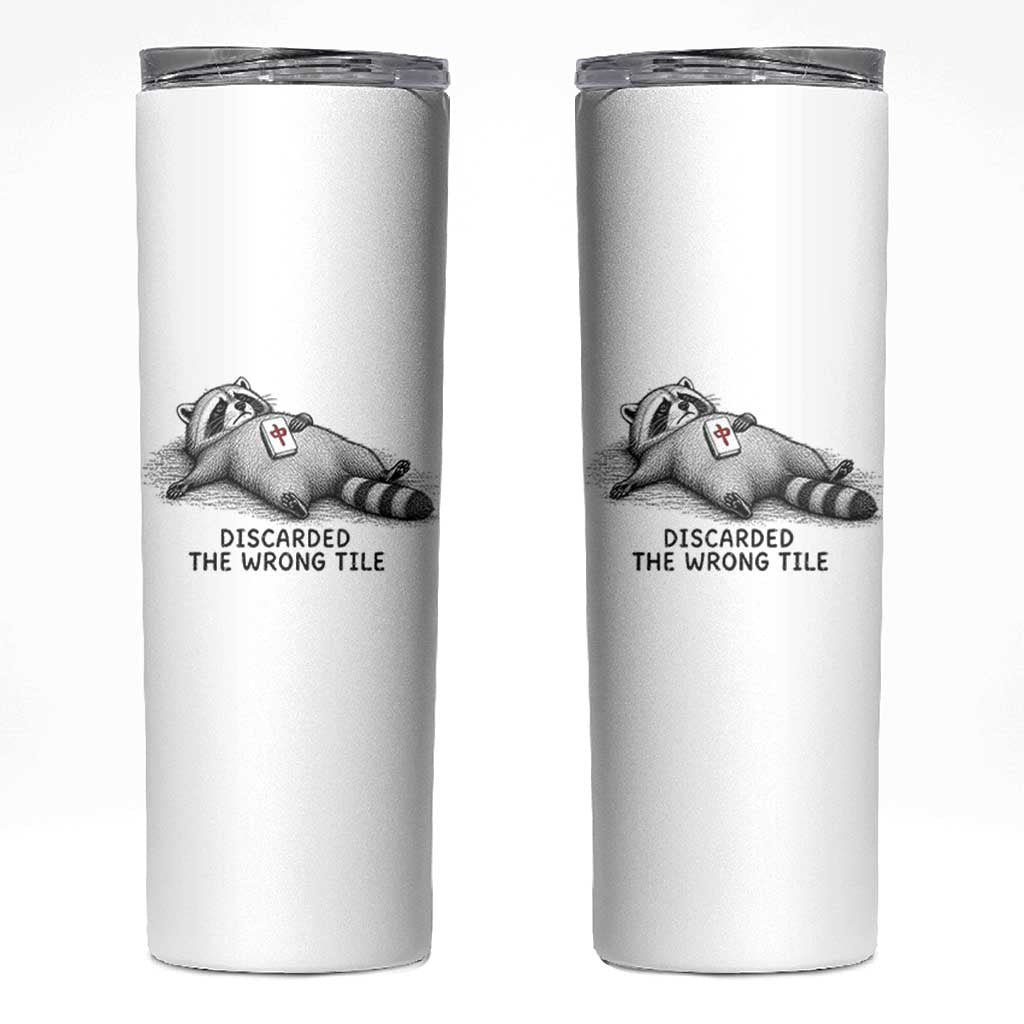 Funny Raccoon Mahjong Lovers Skinny Tumbler Discarded The Wrong Tile