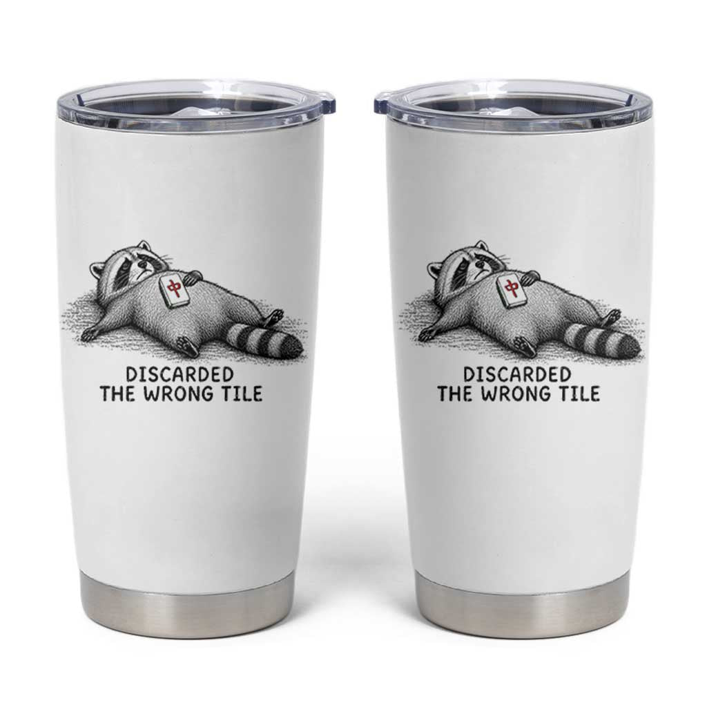 Funny Raccoon Mahjong Lovers Tumbler Cup Discarded The Wrong Tile