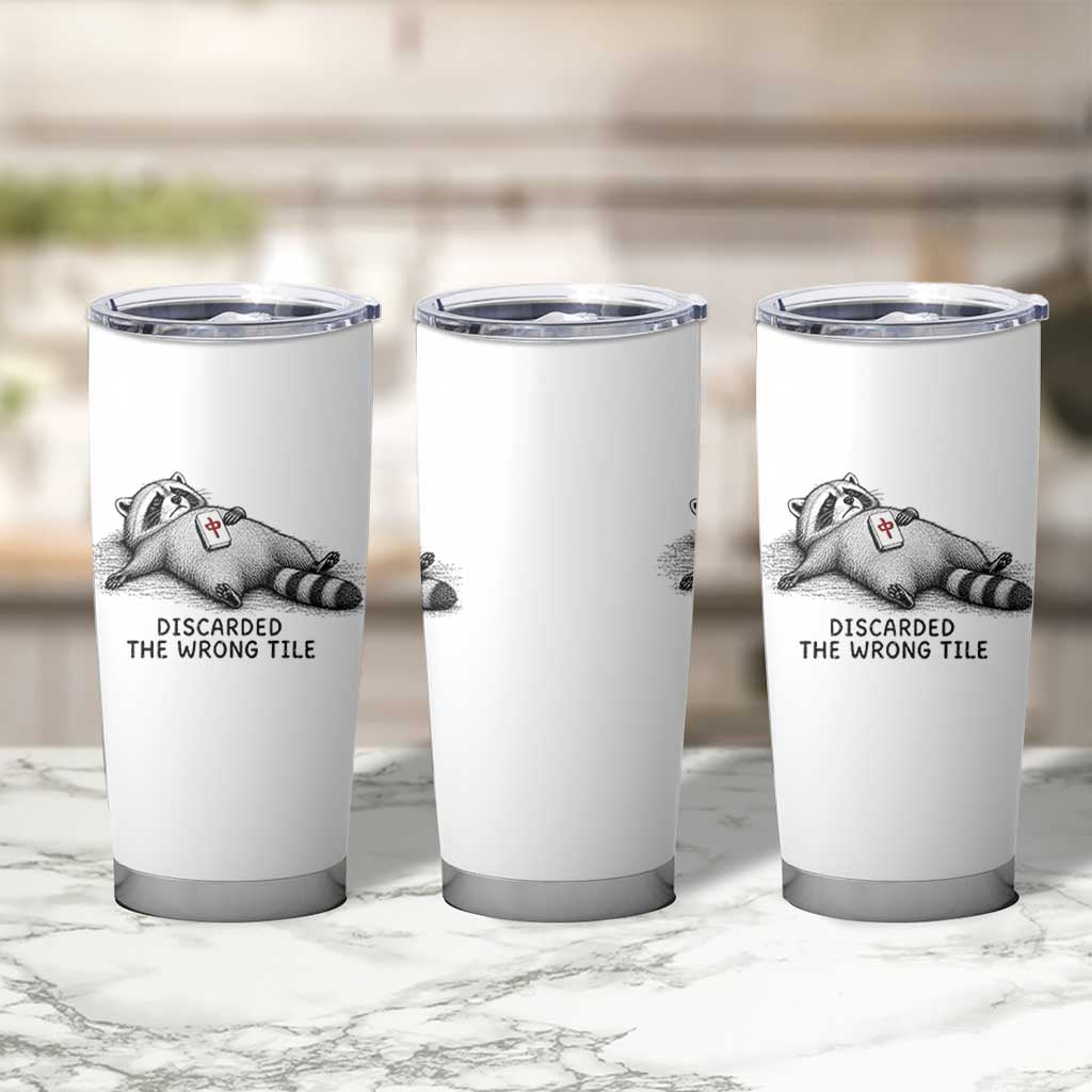 Funny Raccoon Mahjong Lovers Tumbler Cup Discarded The Wrong Tile