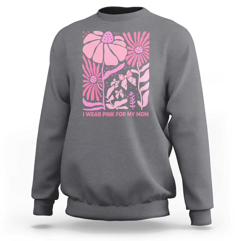 Breast Cancer Awareness Sweatshirt I Wear Pink For My Mom Boho Floral Pink Ribbon - Wonder Print Shop
