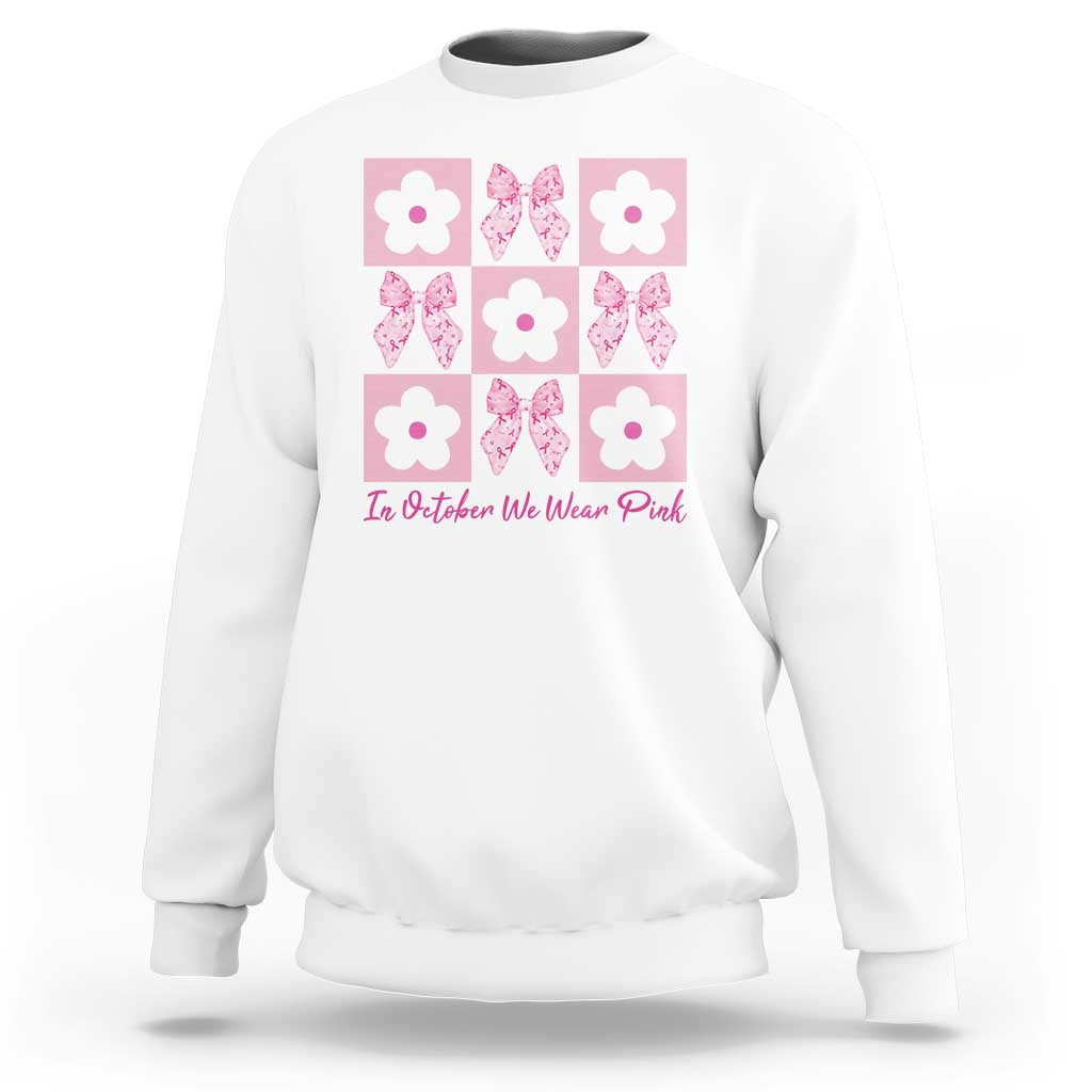 Breast Cancer Awareness Month Sweatshirt In October We Wear Pink Coquette Bow Boho Floral Gift For Mom - Wonder Print Shop