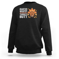 Funny Thanksgiving Sweatshirt Guess What Turkey Butt Retro - Wonder Print Shop