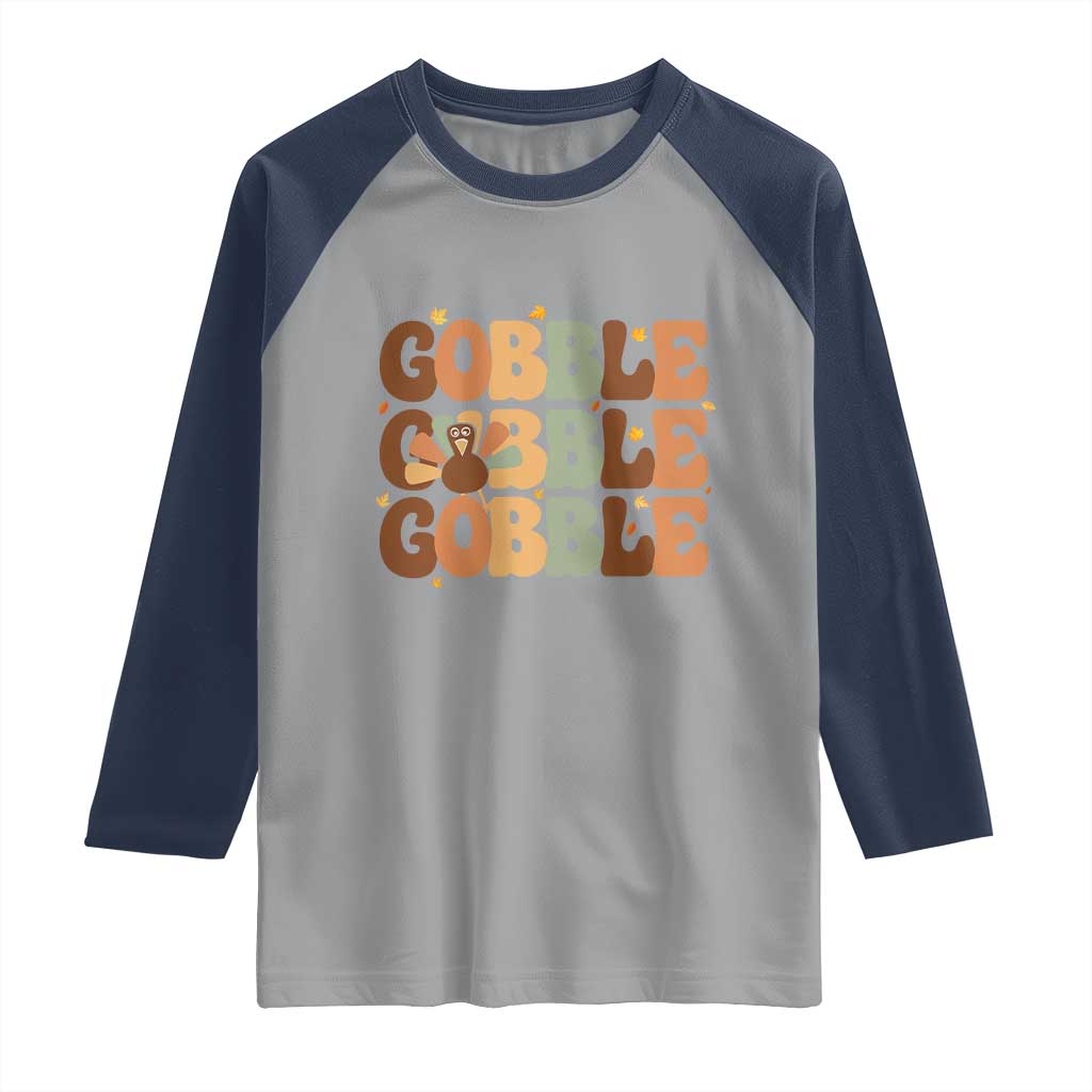 Thanksgiving Gobble Raglan Shirt Fall Turkey Thankful Vibes
