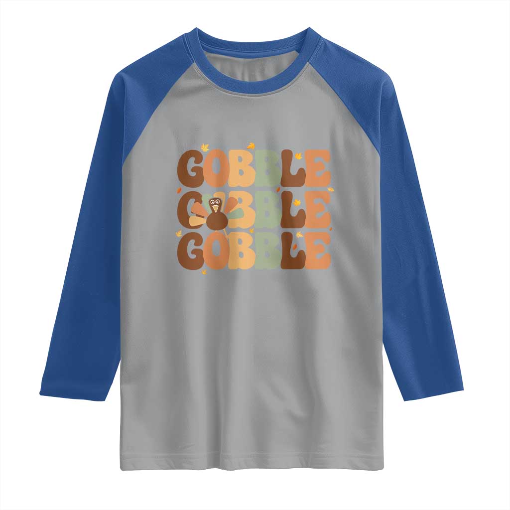 Thanksgiving Gobble Raglan Shirt Fall Turkey Thankful Vibes