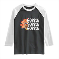 Thanksgiving Gobble Raglan Shirt Turkey Day Thanksgiving Family