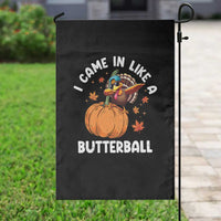 Funny Thanksgiving Turkey Garden Flag Came In Like A Butterball - Wonder Print Shop