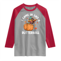 Funny Thanksgiving Turkey Raglan Shirt Came In Like A Butterball