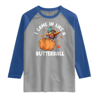 Funny Thanksgiving Turkey Raglan Shirt Came In Like A Butterball
