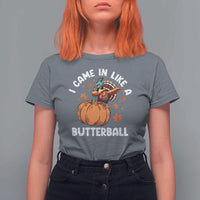 Funny Thanksgiving Turkey T Shirt For Women Came In Like A Butterball - Wonder Print Shop
