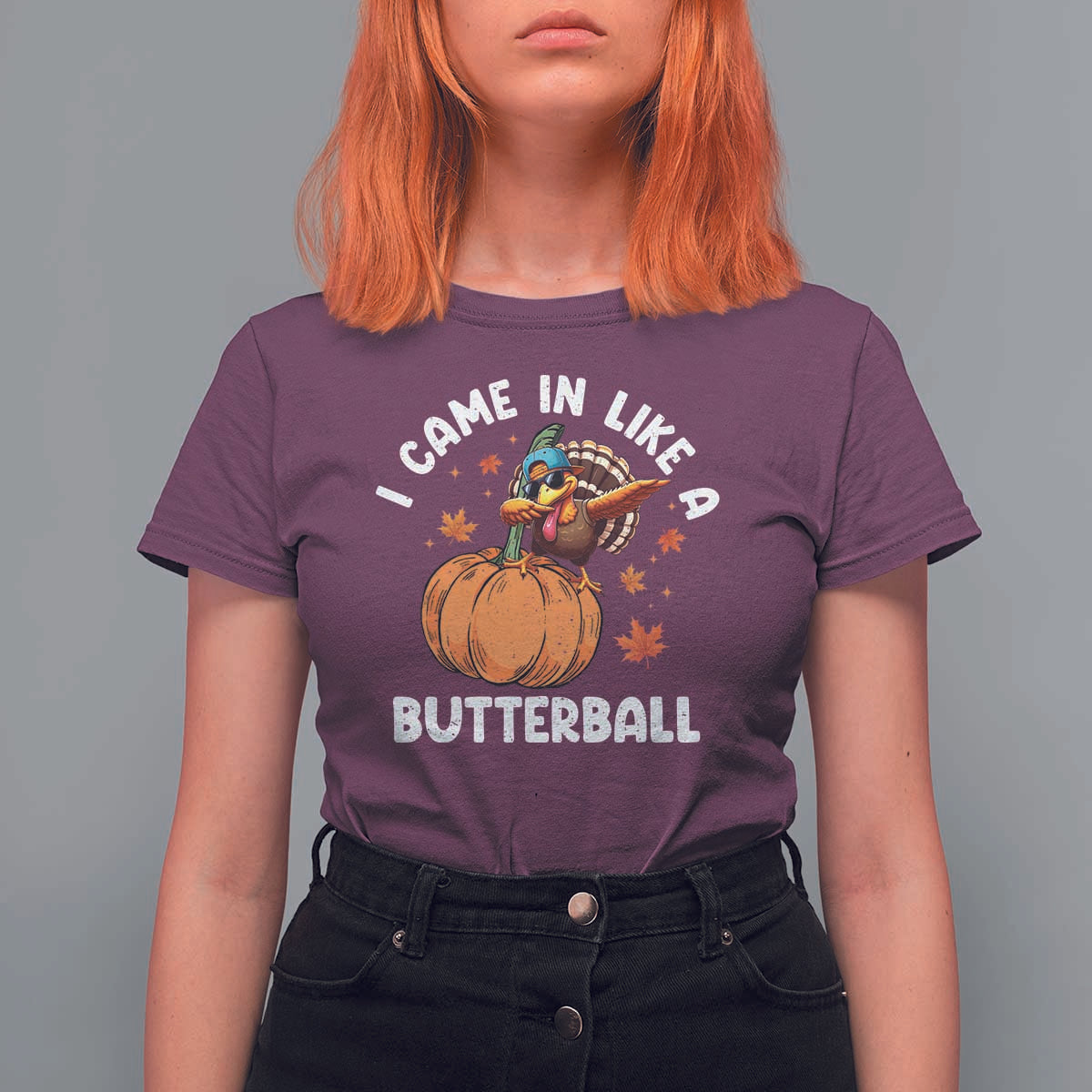 Funny Thanksgiving Turkey T Shirt For Women Came In Like A Butterball - Wonder Print Shop