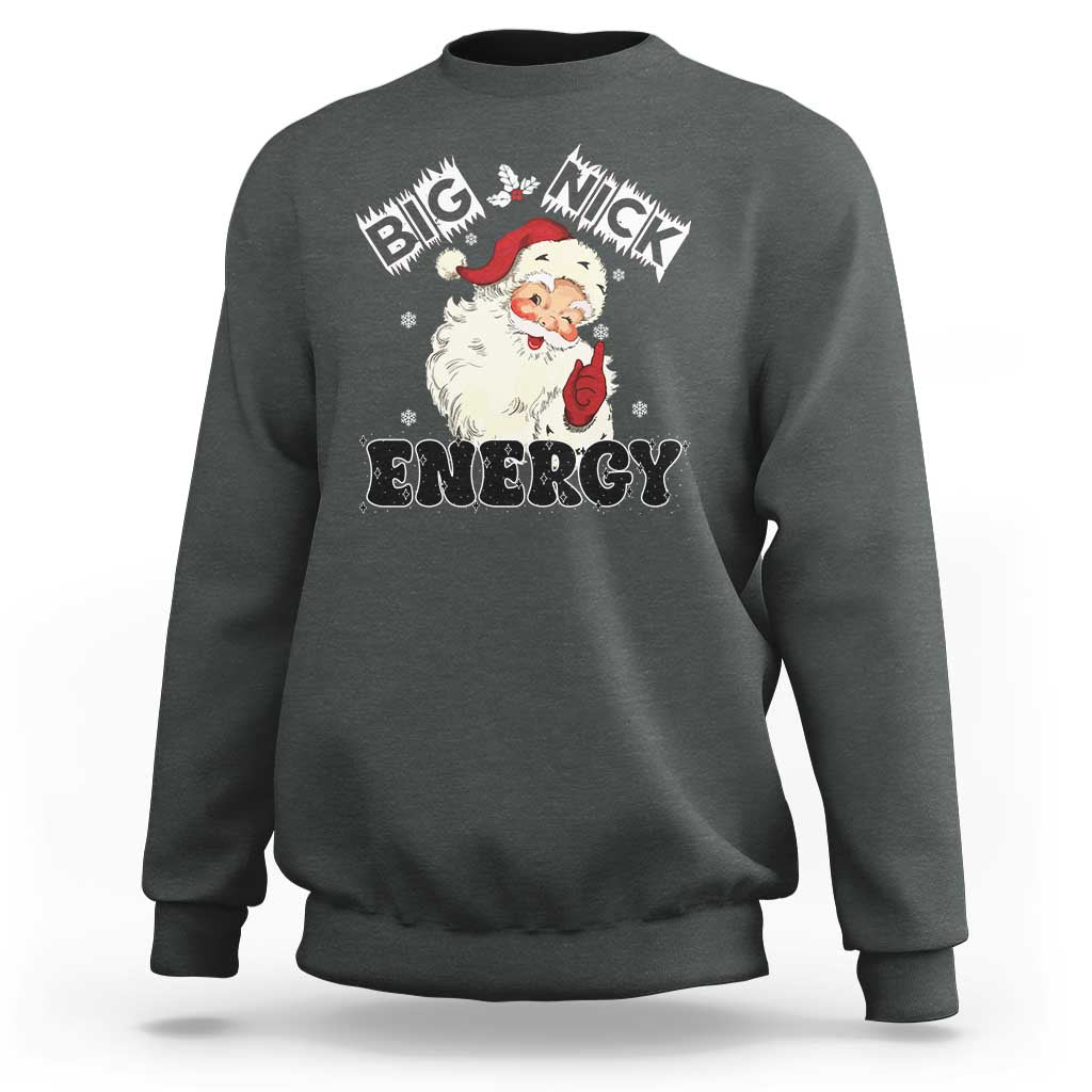 Christmas Santa Sweatshirt Big Nick Energy Vintage Holiday - Wonder Print Shop