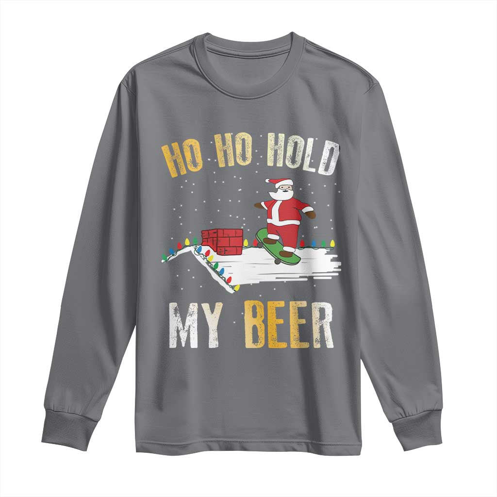 Christmas Beer Long Sleeve Shirt Funny Santa Ho Ho Hold My Beer Skateboard Roof