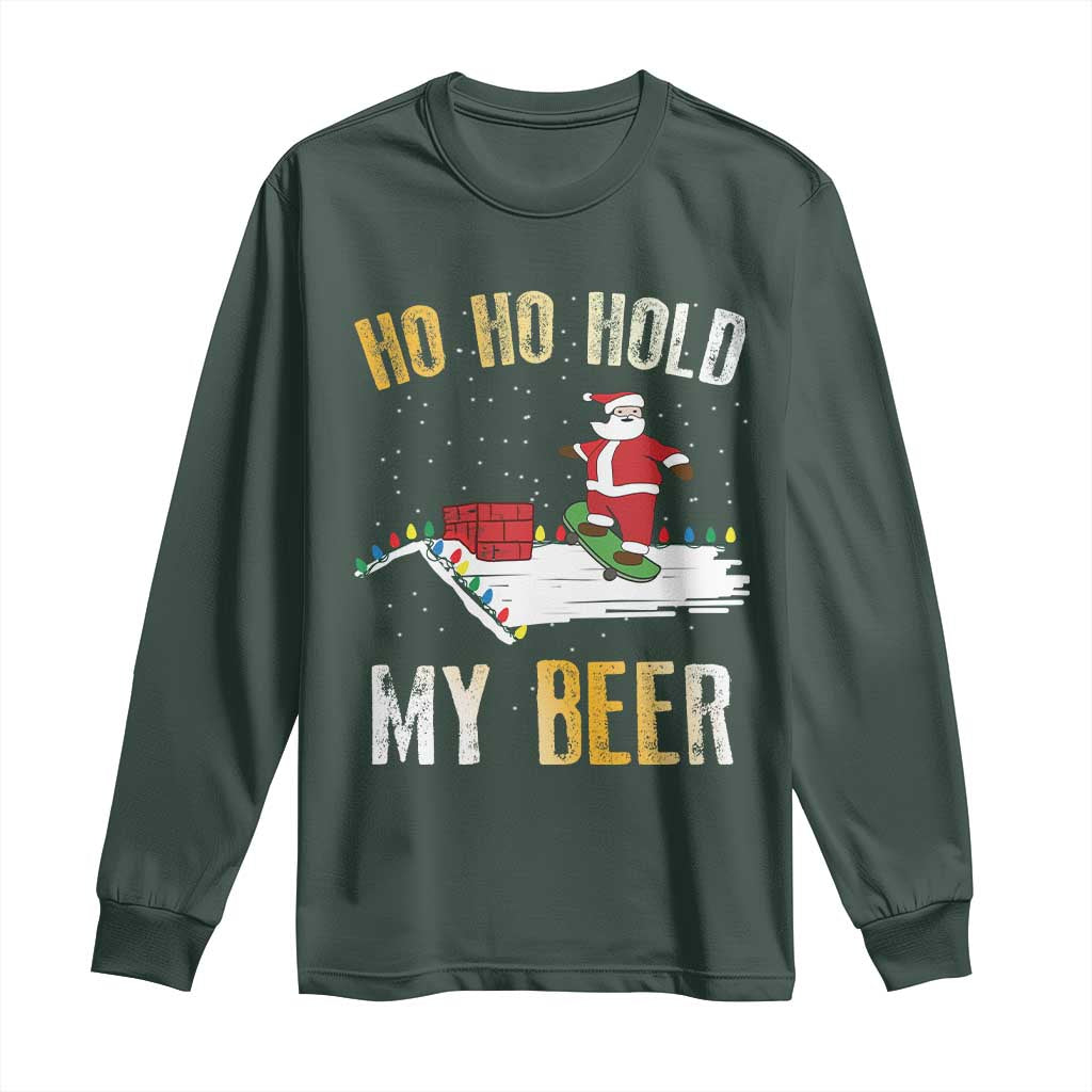 Christmas Beer Long Sleeve Shirt Funny Santa Ho Ho Hold My Beer Skateboard Roof
