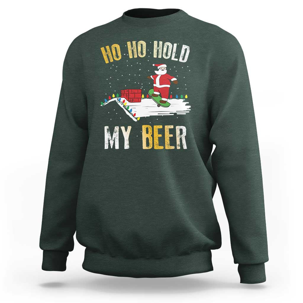 Christmas Beer Sweatshirt Funny Santa Ho Ho Hold My Beer Skateboard Roof - Wonder Print Shop