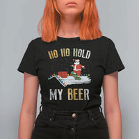 Christmas Beer T Shirt For Women Funny Santa Ho Ho Hold My Beer Skateboard Roof - Wonder Print Shop