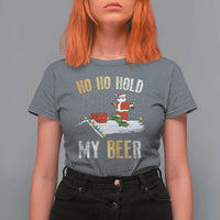 Christmas Beer T Shirt For Women Funny Santa Ho Ho Hold My Beer Skateboard Roof - Wonder Print Shop