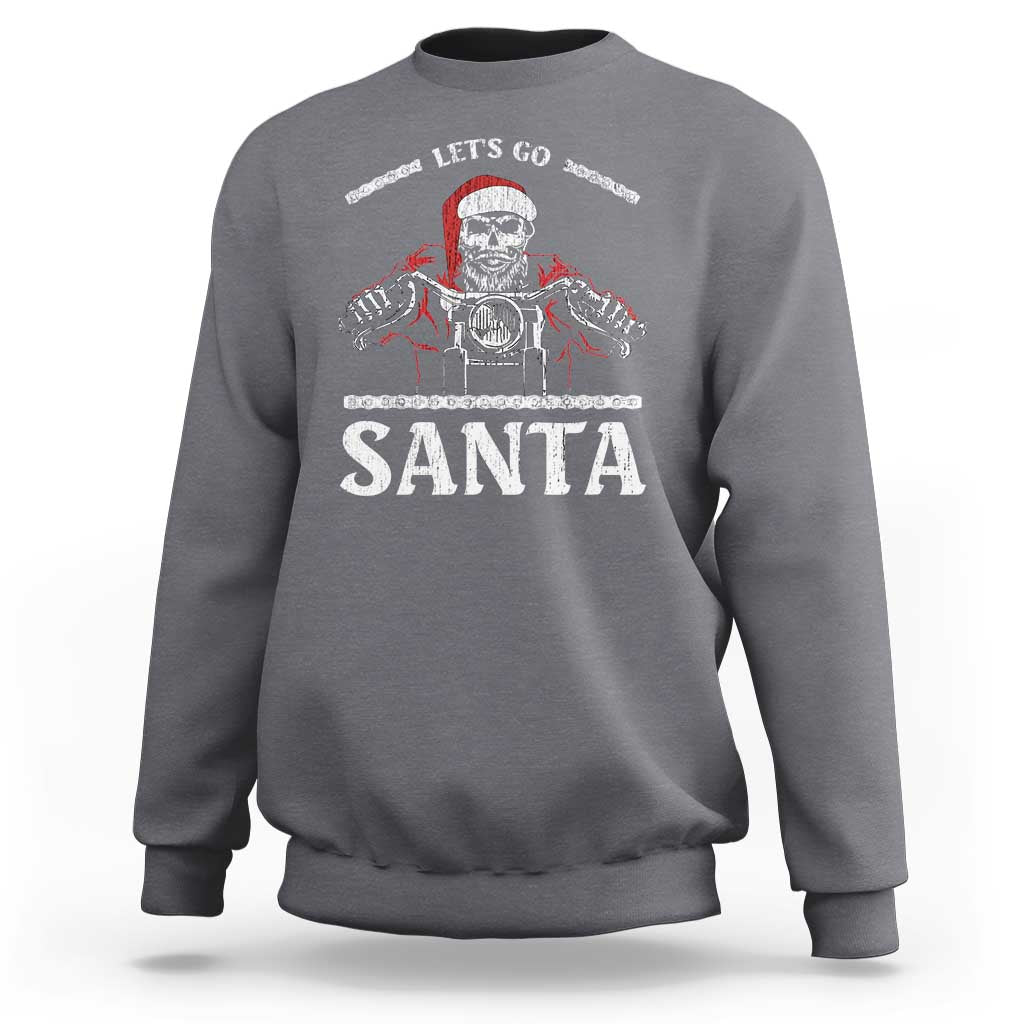Funny Christmas Motorcycle Santa Sweatshirt Let's Go Santa Skull Motorbike Rider - Wonder Print Shop