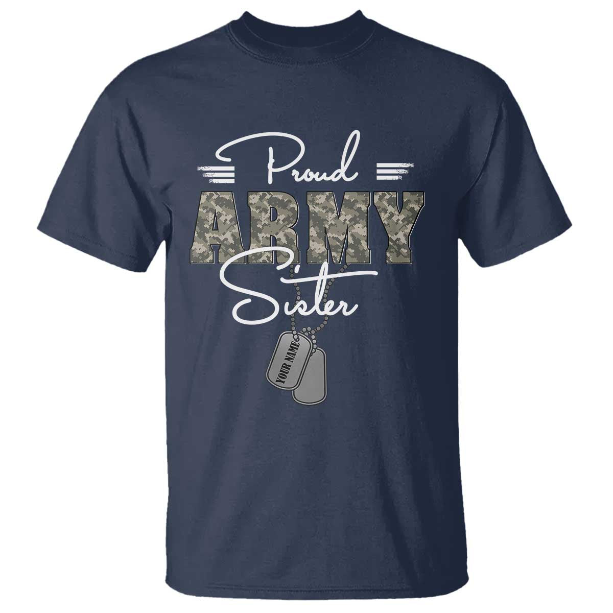Personalized Army Family T Shirt Custom Name Tag Proud Army Sister Military Camo - Wonder Print Shop