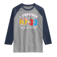 I Survived 67 33 Days Of School Raglan Shirt Funny Six Seven Meme Boys Kids 100th Day