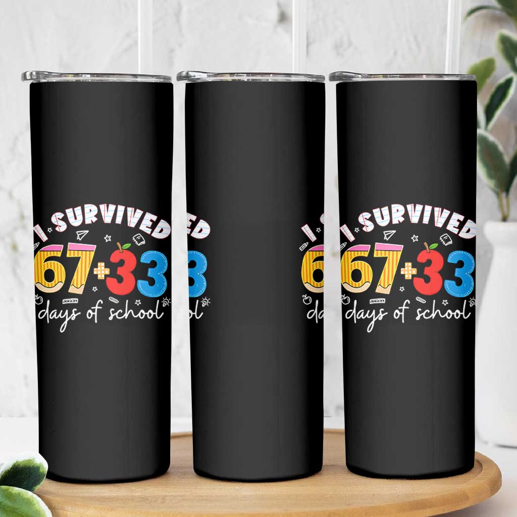 I Survived 67 33 Days Of School Skinny Tumbler Funny Six Seven Meme Boys Kids 100th Day