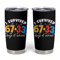 I Survived 67 33 Days Of School Tumbler Cup Funny Six Seven Meme Boys Kids 100th Day