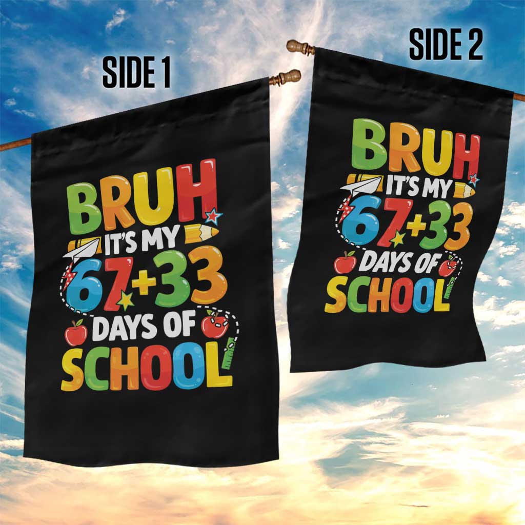 Bruh Its My 67 33 Days Of School Garden Flag Funny Six Seven Meme Boys Kids 100th Day