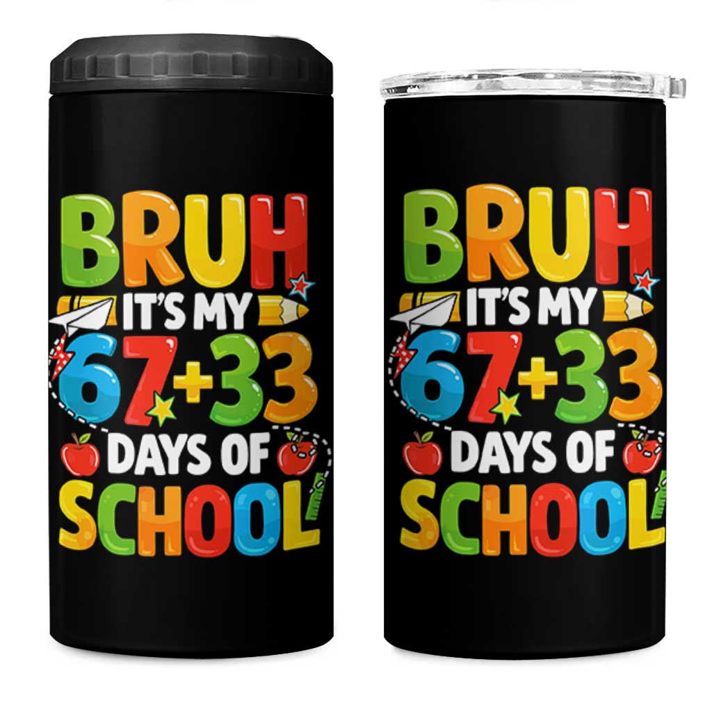 Bruh Its My 67 33 Days Of School 4 in 1 Can Cooler Tumbler Funny Six Seven Meme Boys Kids 100th Day
