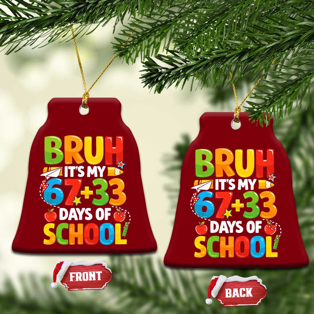 Bruh Its My 67 33 Days Of School Ceramic Ornament Funny Six Seven Meme Boys Kids 100th Day